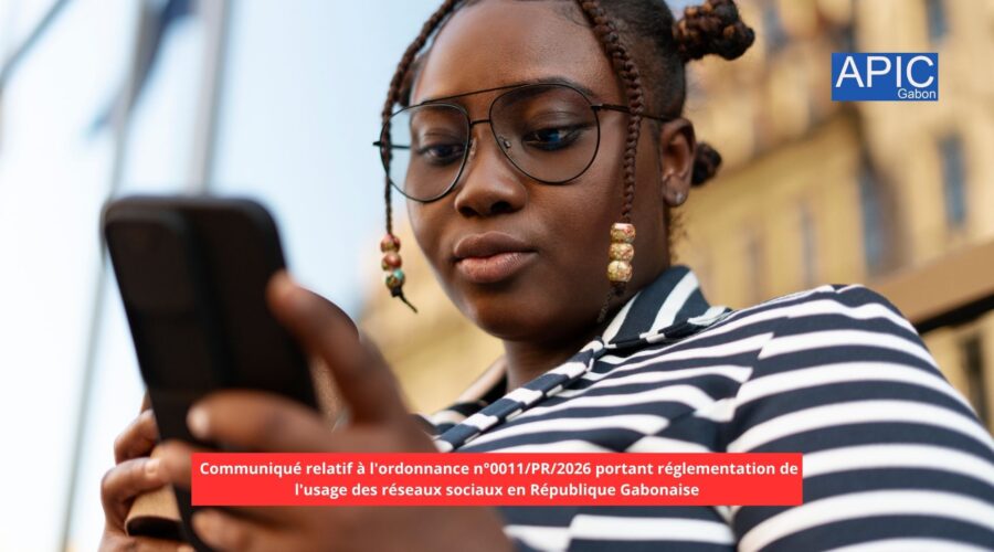 Communiqué relatif à l'ordonnance n°0011PR2026 portant réglementation de l'usage des réseaux sociaux en République Gabonaise